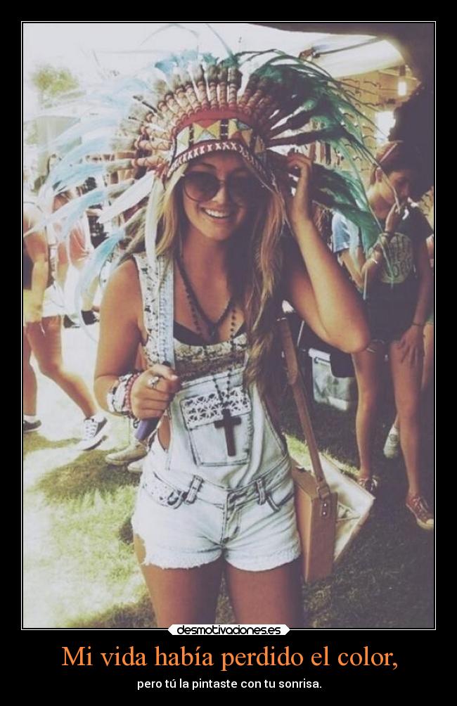 Mi vida había perdido el color, -