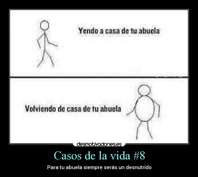 carteles vida vida desmotivaciones casos dela gordo flaco abuela desmotivaciones
