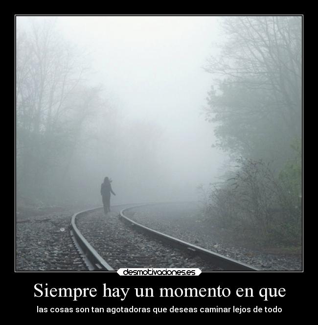 Siempre hay un momento en que -