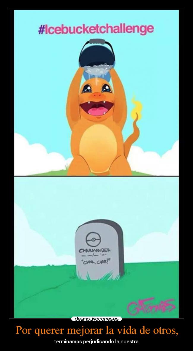 Por querer mejorar la vida de otros, - terminamos perjudicando la nuestra