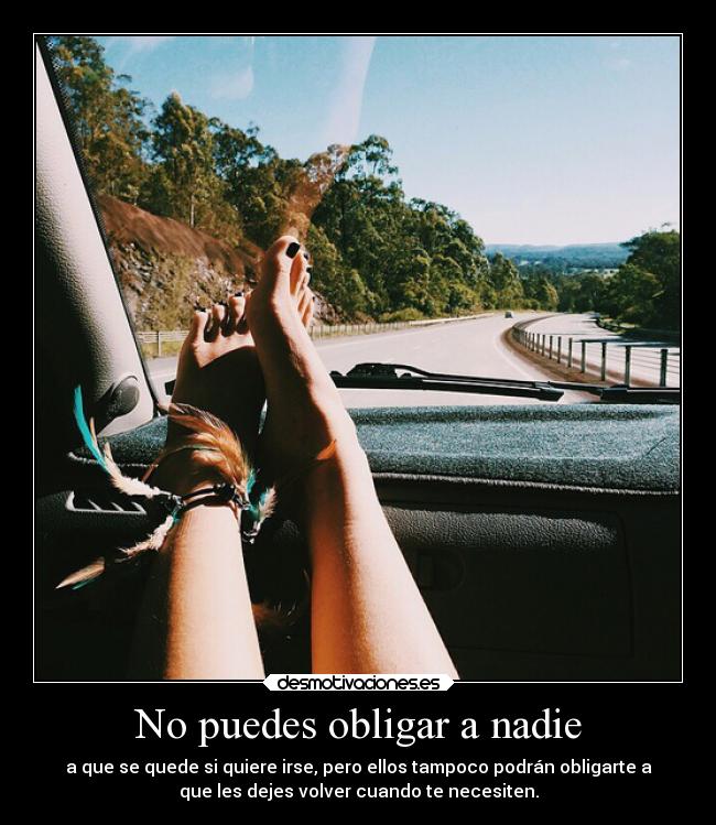No puedes obligar a nadie - 