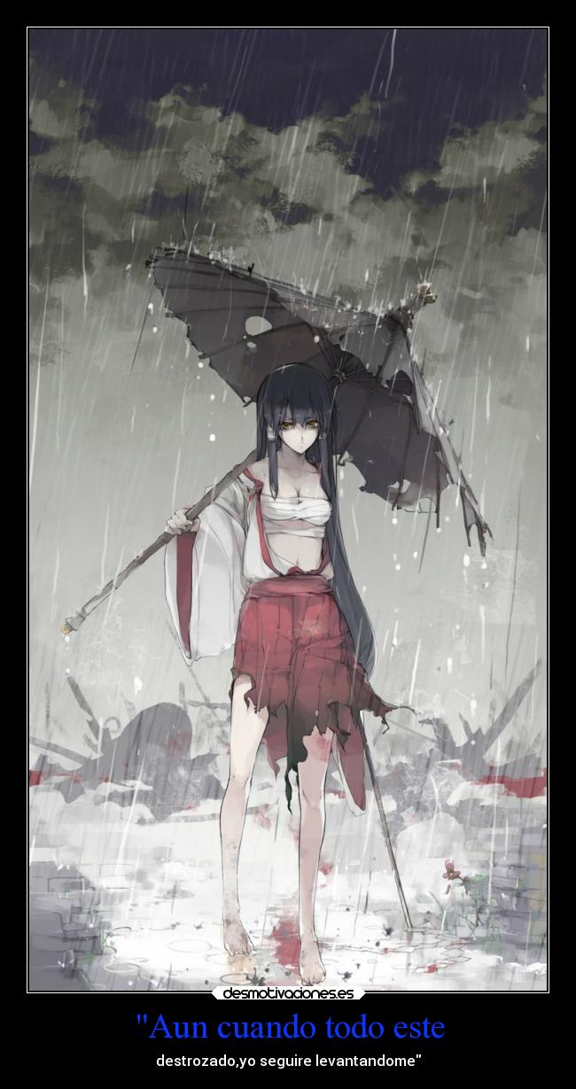 Aun cuando todo este - destrozado,yo seguire levantandome