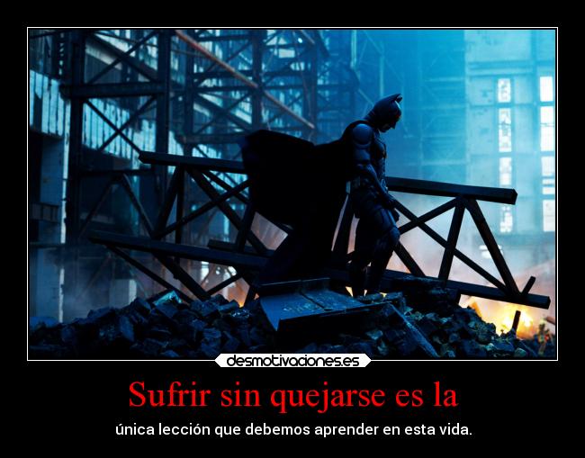 carteles vida frases batman bruce wayne sufrir sufrimiento leccion desmotivaciones