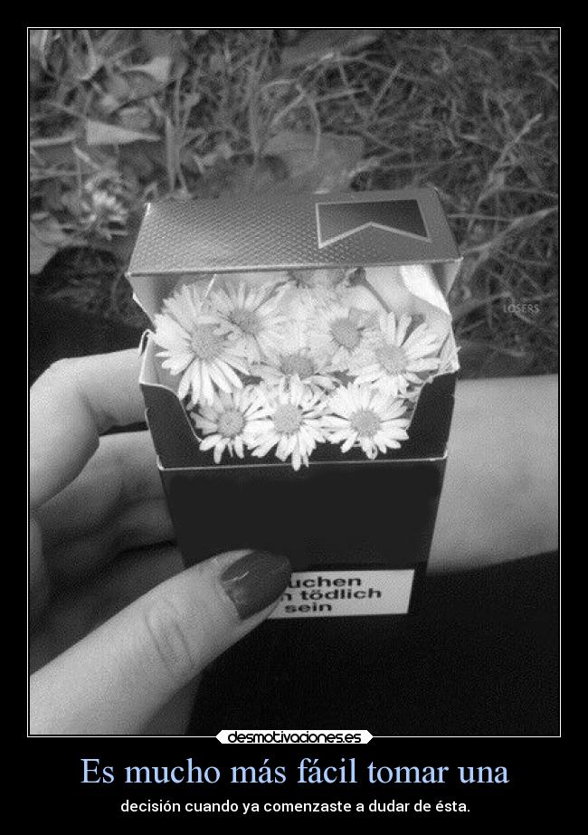 Es mucho más fácil tomar una -