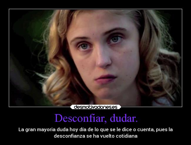 Desconfiar, dudar. - 