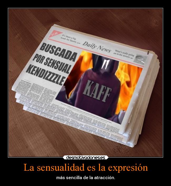 La sensualidad es la expresión - más sencilla de la atracción.