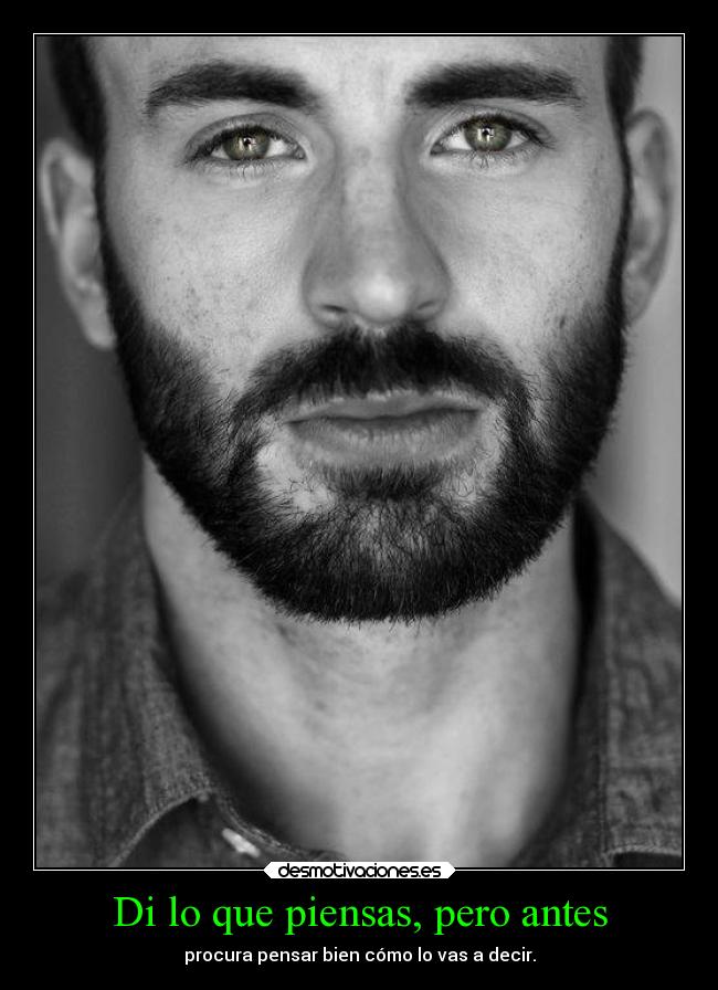 Di lo que piensas, pero antes -
