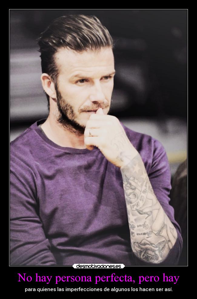 No hay persona perfecta, pero hay - 