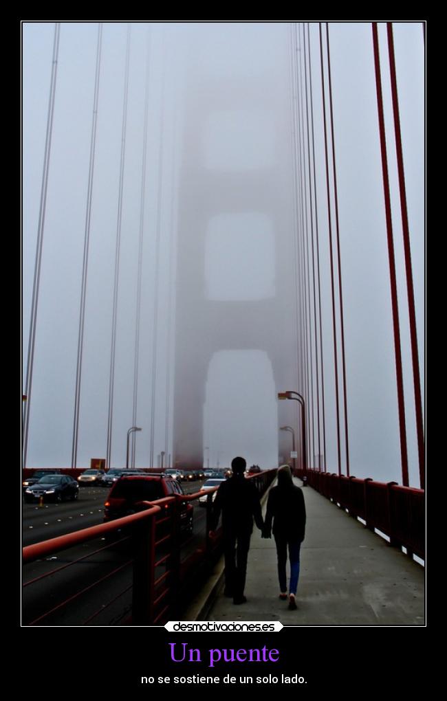 Un puente - no se sostiene de un solo lado.