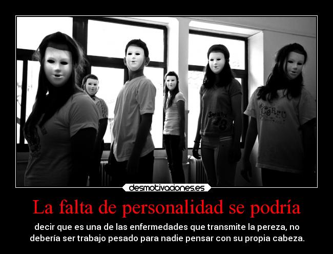 carteles vida serunomismonorequieremasquepensarconsucabezaasidefacil desmotivaciones