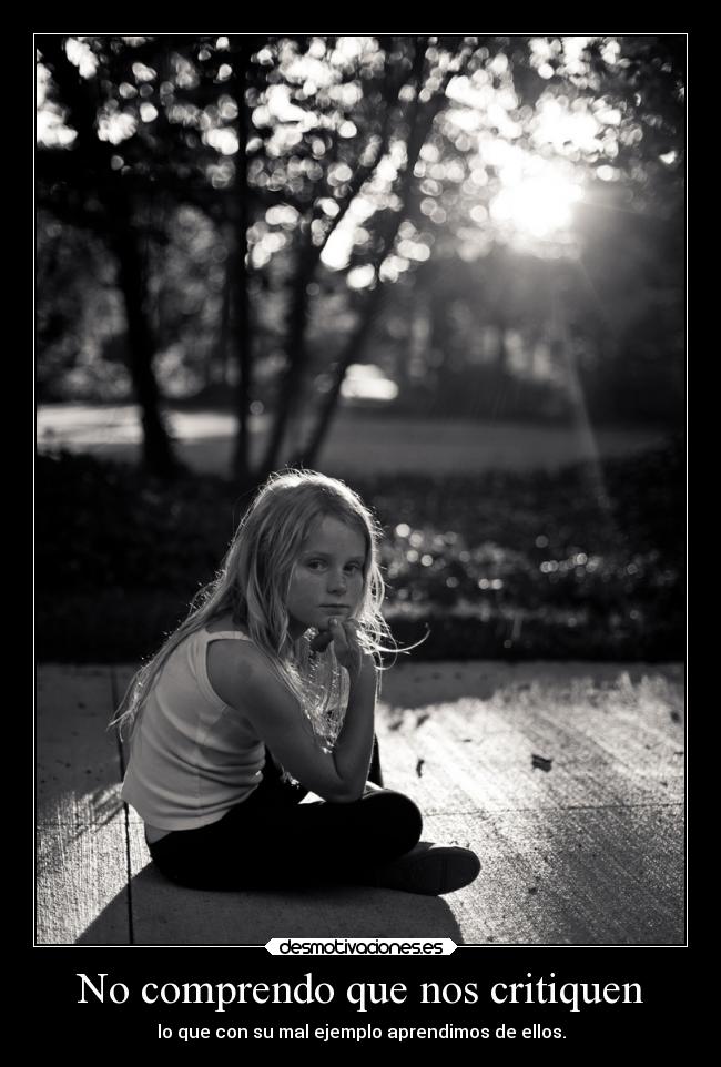 No comprendo que nos critiquen -