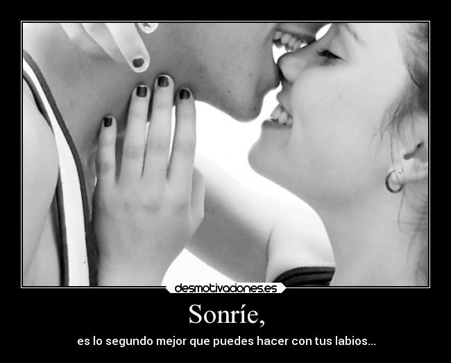 Sonríe, -