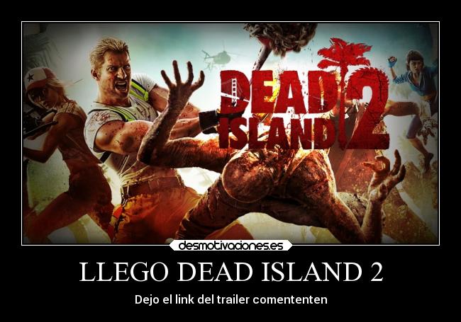 LLEGO DEAD ISLAND 2 - 