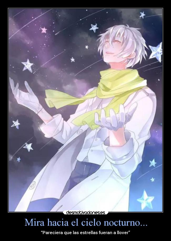 Mira hacia el cielo nocturno... -