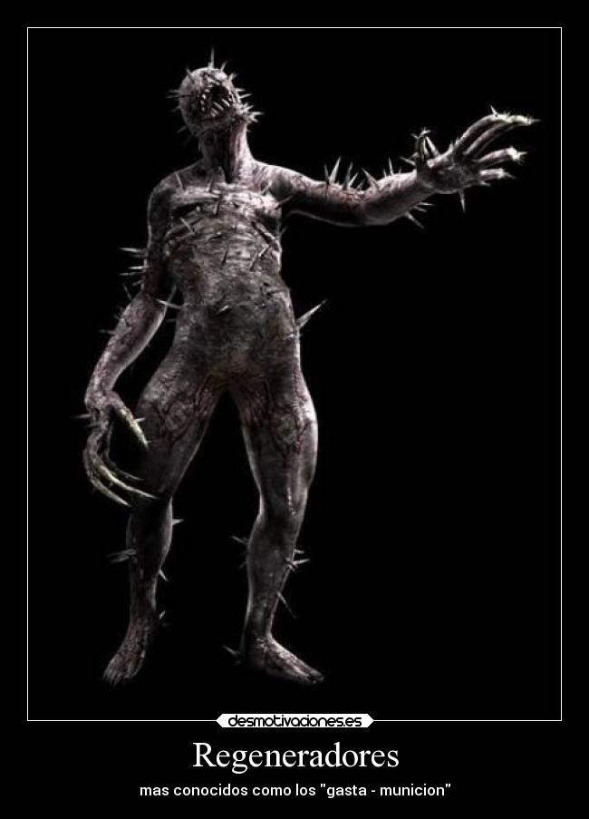 Regeneradores - mas conocidos como los gasta - municion