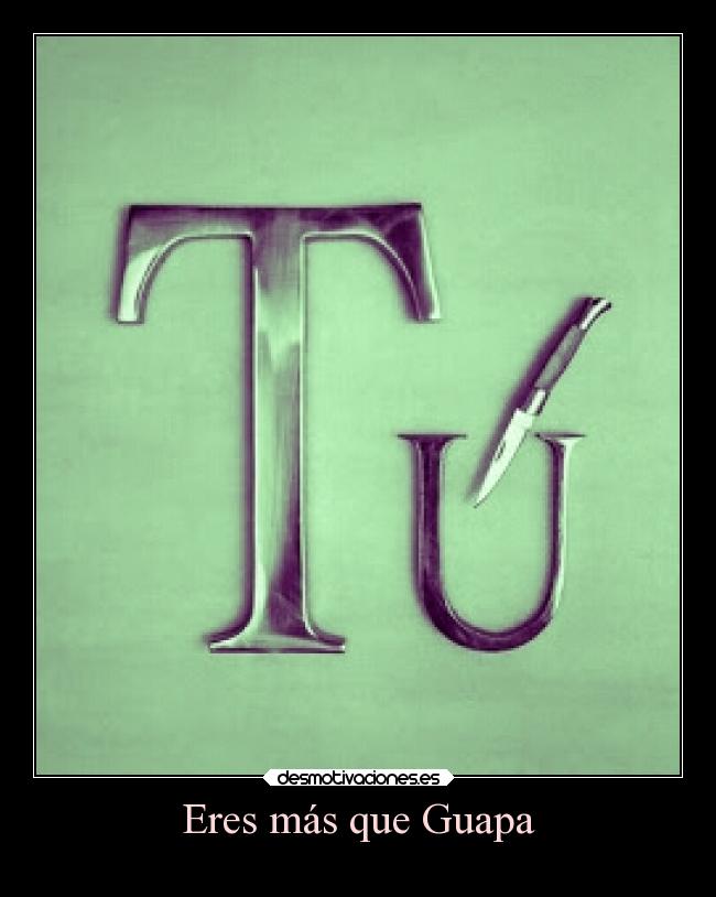 Eres más que Guapa -