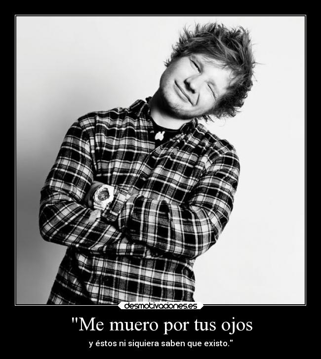 Me muero por tus ojos -