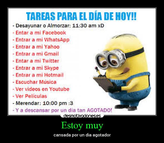 Estoy muy - cansada por un dia agotador