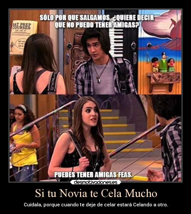 Si tu Novia te Cela Mucho -