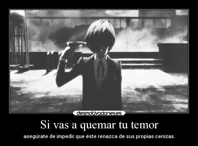 Si vas a quemar tu temor - 