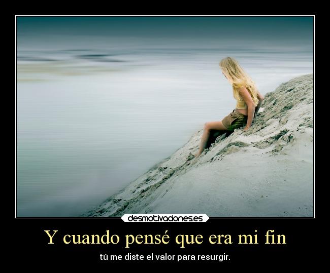 Y cuando pensé que era mi fin - 