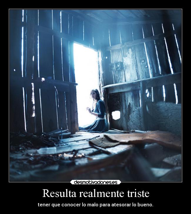 Resulta realmente triste -