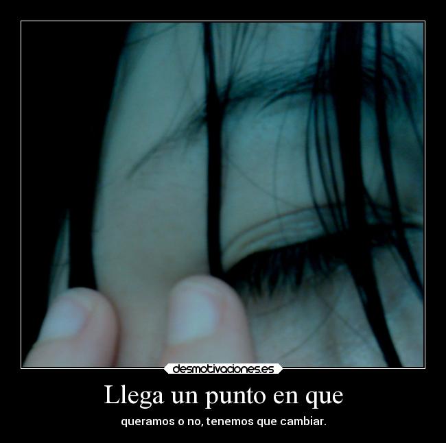 Llega un punto en que -