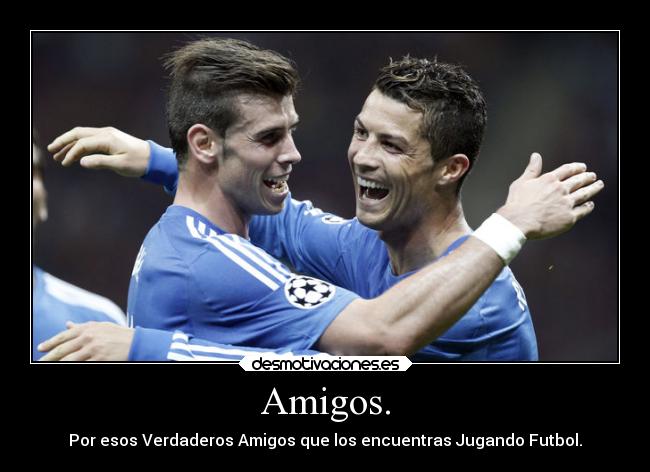 Amigos. - Por esos Verdaderos Amigos que los encuentras Jugando Futbol.