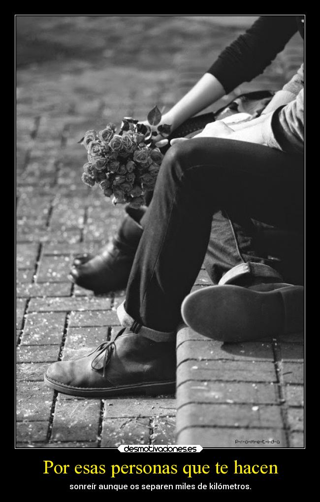 Por esas personas que te hacen - 