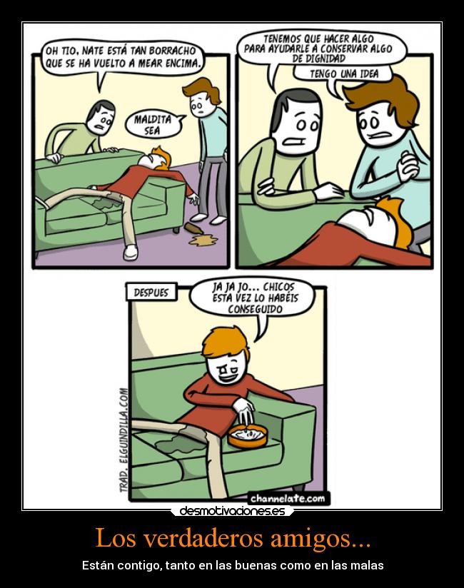 Los verdaderos amigos... -