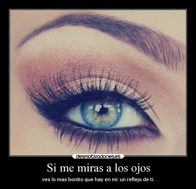 Si me miras a los ojos -