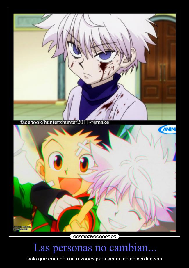 Las personas no cambian... - solo que encuentran razones para ser quien en verdad son