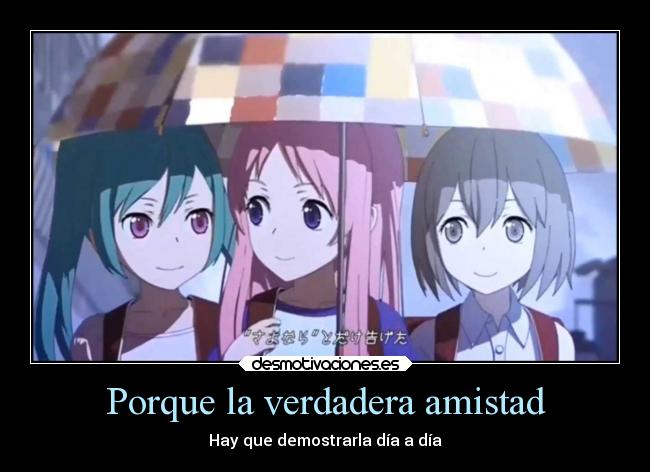 Porque la verdadera amistad - Hay que demostrarla día a día