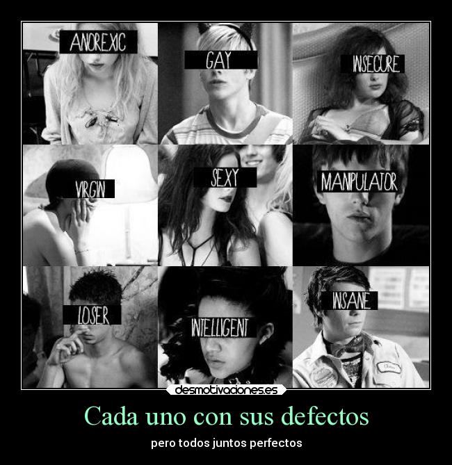 Cada uno con sus defectos - pero todos juntos perfectos