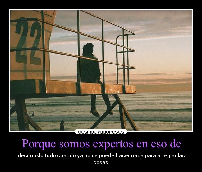 Porque somos expertos en eso de -