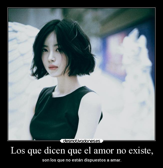 Los que dicen que el amor no existe, - 