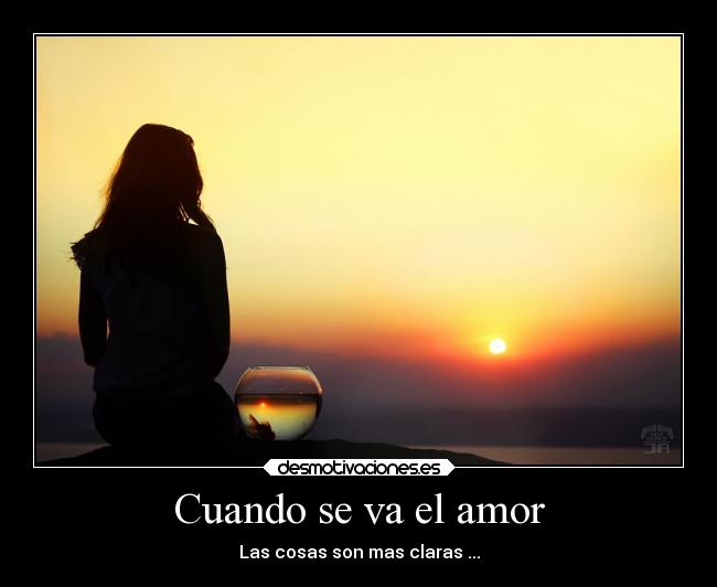 Cuando se va el amor - Las cosas son mas claras ...