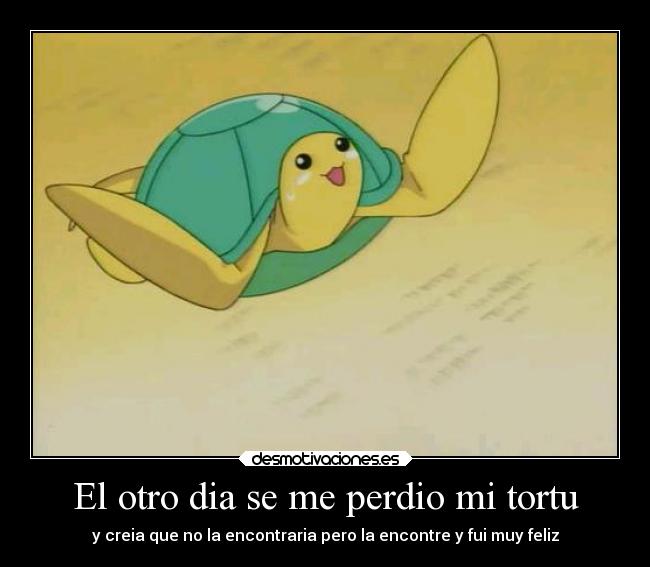 El otro dia se me perdio mi tortu - 