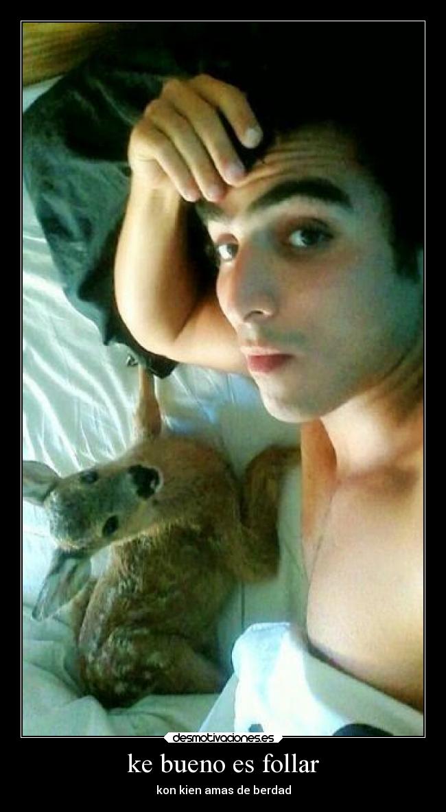 ke bueno es follar - kon kien amas de berdad