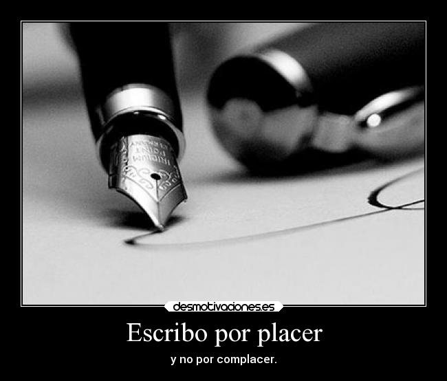 Escribo por placer -
