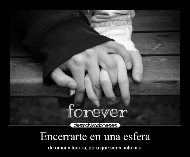 Encerrarte en una esfera -