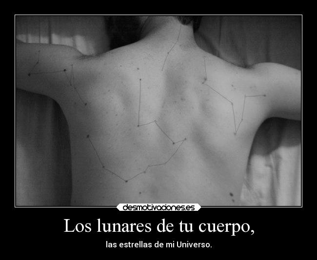 Los lunares de tu cuerpo, - 