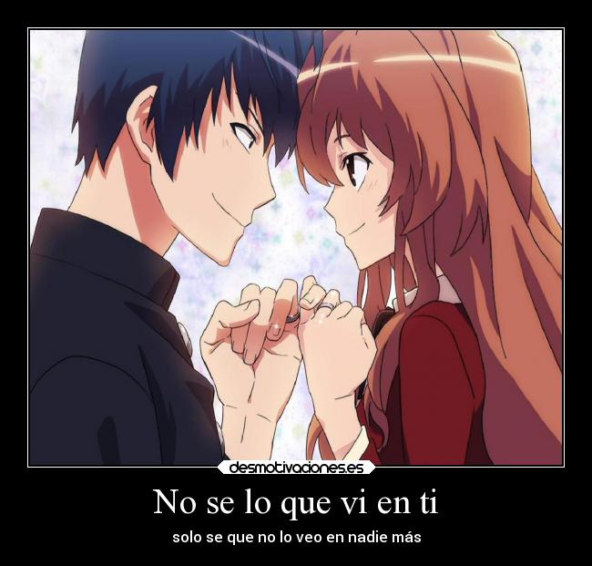 No se lo que vi en ti - solo se que no lo veo en nadie más