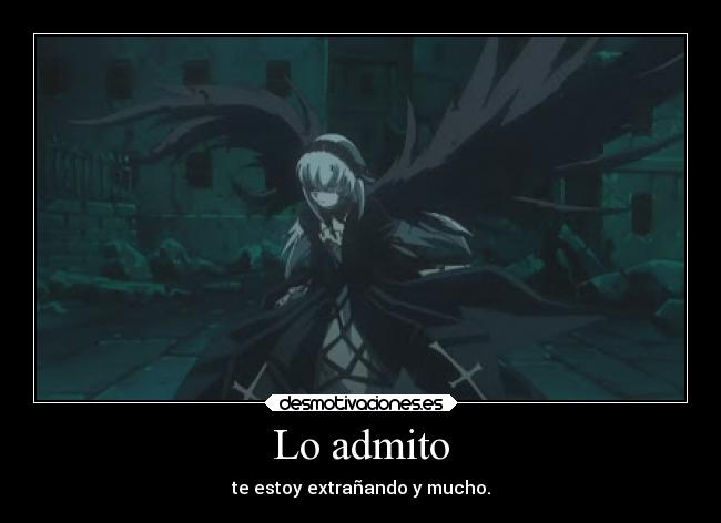 Lo admito - te estoy extrañando y mucho.