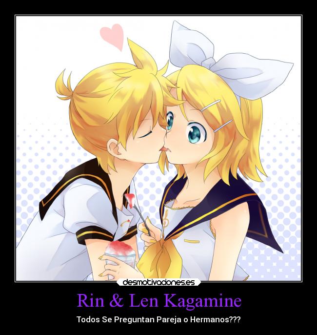 Rin & Len Kagamine - Todos Se Preguntan Pareja o Hermanos???