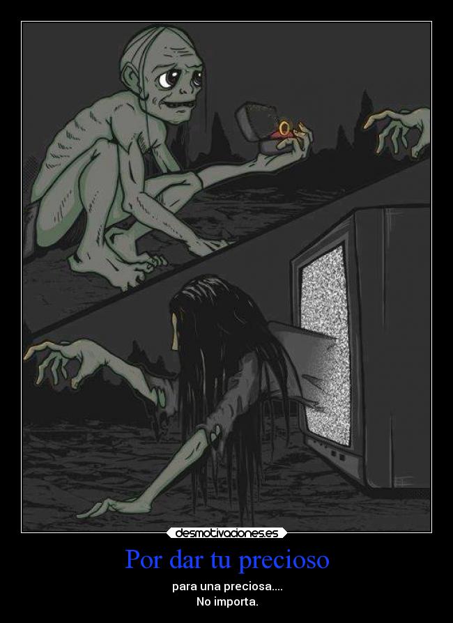 Por dar tu precioso - para una preciosa....
No importa.