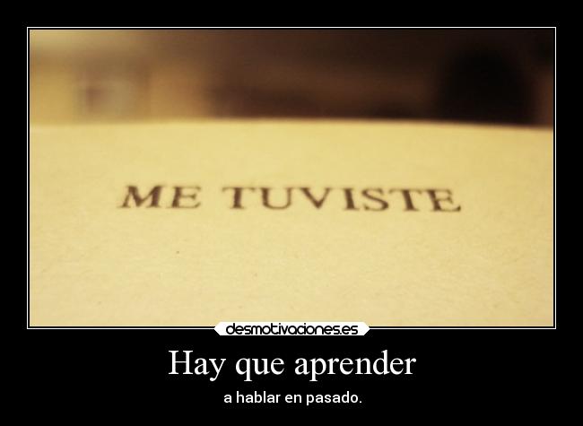 Hay que aprender -