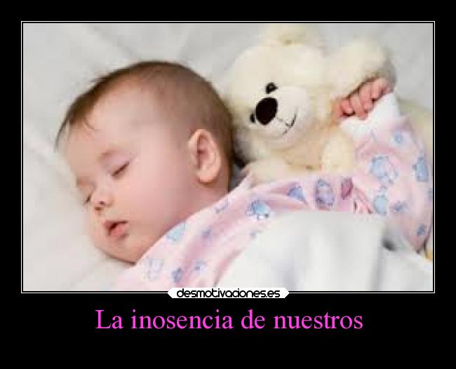 La inosencia de nuestros -