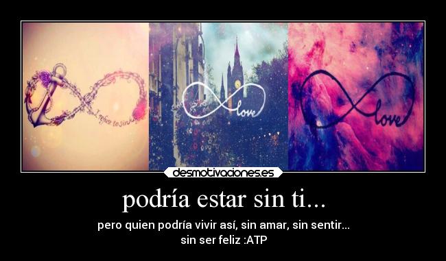 podría estar sin ti... - 