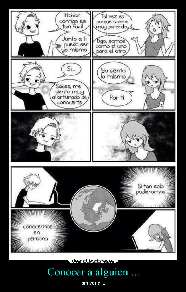 Conocer a alguien ... - sin verla ...